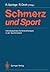 Schmerz und Sport: Interdisziplinäre Schmerztherapie in der Sportmedizin (German Edition)