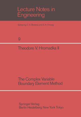 The Complex Variable Boundary Element Method (Lecture Notes in Engineering, 9)