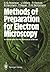 Methods of Preparation for Electron Microscopy: An Introduction for the Biomedical Sciences