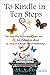 To Kindle in Ten Steps: The...