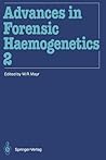 Advances in Forensic Haemogenetics: 12th Congress of the Society for Forensic Haemogenetics (Gesellschaft für forensische Blutgruppenkunde e.V.) Vienna, August 26–29, 1987