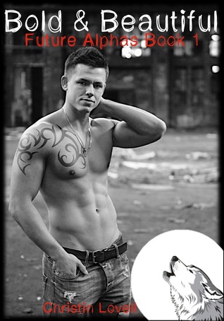 Bold & Beautiful (Future Alphas, #1)