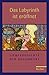Das Labyrinth ist eröffnet: Liebesgedichte der Gegenwart