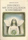 Der Engel mit dem goldenen Schnurrbart Der Engel mit dem goldenen Schnurrbart
