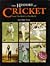 The History of Cricket: From the Weald to the World