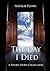 The Day I Died