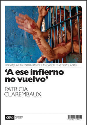 ´A ese infierno no vuelvo´: Un viaje a las entrañas de las cárceles venezolanas