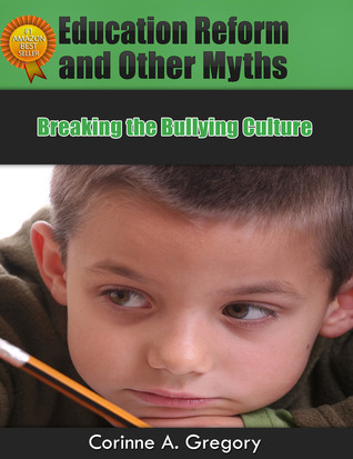 Education Reform and Other Myths: Breaking the Bullying Culture