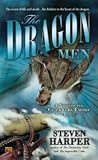 The Dragon Men by Steven Harper