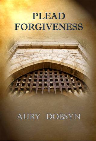 Plead Forgiveness (Loyalty, #1)