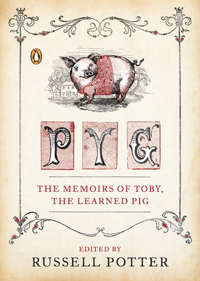 Pyg: The Memoirs of Toby, the Learned Pig (Paperback)