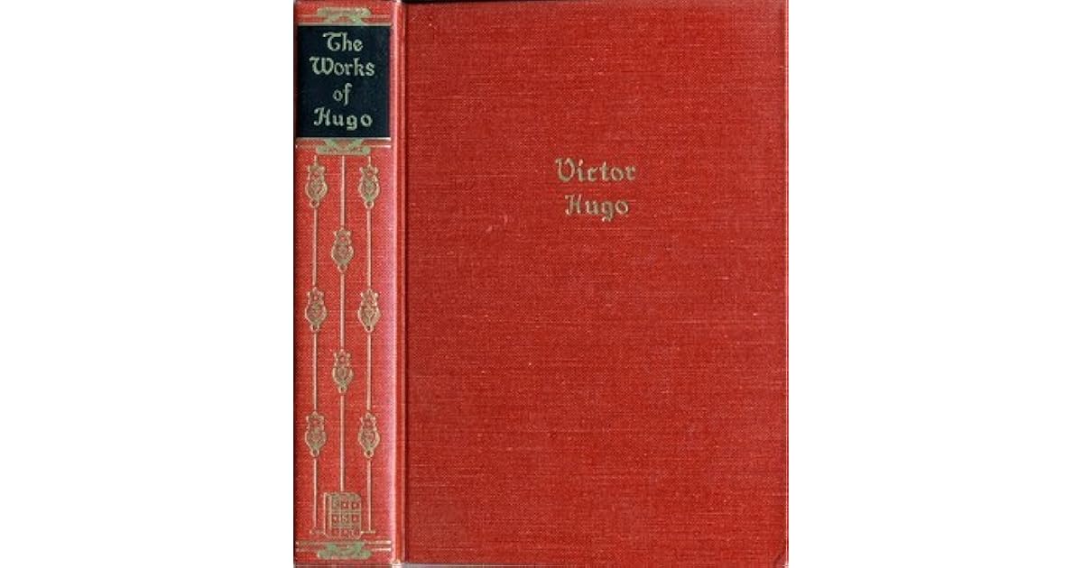 The Works of Victor Hugo One Volume Edition by Victor Hugo