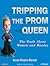 Tripping the Prom Queen: Th...