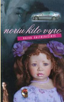 Noriu kito vyro
