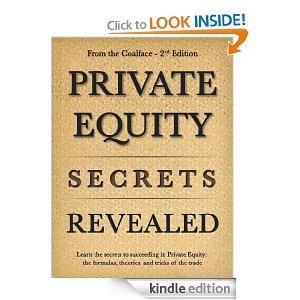 Private Equity Secrets Revealed (Kindle Edition)