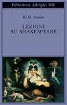 Lezioni su Shakespeare by W.H. Auden