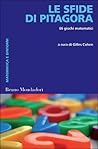 Le sfide di Pitagora: 66 giochi matematici Le sfide di Pitagora: 66 giochi matematici