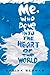 Me, Who Dove into the Heart...