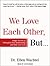 We Love Each Other, But . . . by Ellen F. Wachtel
