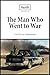 The Man Who Went to War
