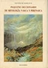 Pequeño diccionario de mitología vasca y pirenaica