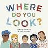 Where Do You Look? by Marthe Jocelyn