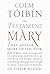 The Testament of Mary by Colm Tóibín