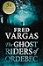 The Ghost Riders of Ordebec by Fred Vargas