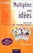 Multipliez vos idées