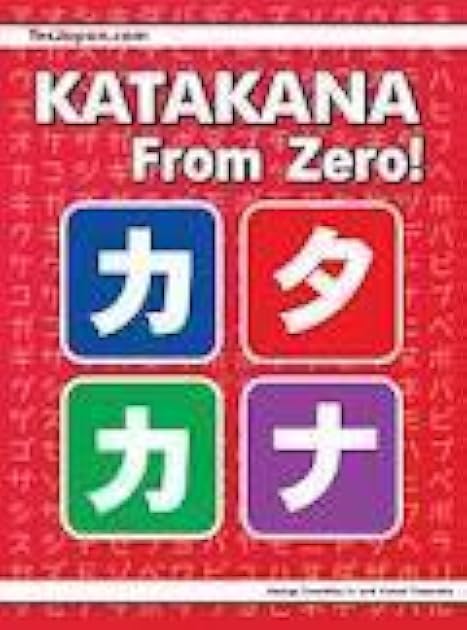 Katakana From Zero!: The complete Japanese Katakana Book with integrated workbook and answer key. (Japanese Writing From Zero!)