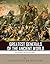 The Greatest Generals of the Ancient World: The Lives and Legacies of Alexander the Great, Hannibal and Julius Caesar