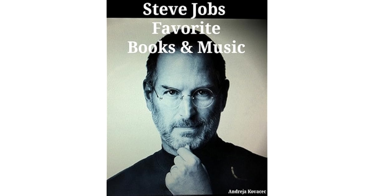 Steve Jobs Favorite Books and Music by Andreja Kovacec