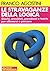 Le stravaganze della logica: Giochi, aneddoti, paradossi e teorie per allenarsi a pensare
