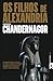 Os Filhos de Alexandria (A rainha esquecida, #1)