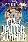 Mad Hatter Summer by Donald Serrell Thomas
