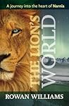 The Lion's World by Rowan Williams
