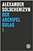 Der Archipel Gulag I