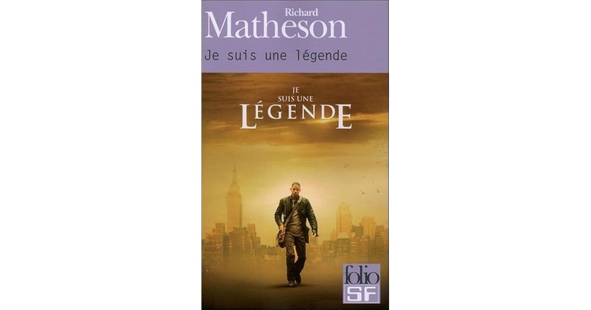 Je Suis Une Légende De Richard Matheson Je suis une légende by Richard Matheson