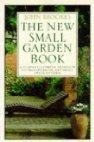 The New Small Garden Book The New Small Garden Book