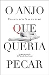 O Anjo Que Queria Pecar by Francisco Salgueiro