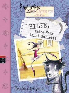 Hilfe, meine Hexe lernt Ballett! (Rumblewicks Tagebuch #1)