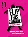 Flip This Zombie by Jesse Petersen