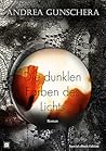 Die dunklen Farben des Lichts by Andrea Gunschera