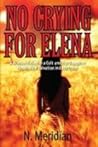 No Crying For Elena by N. Meridian
