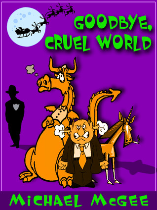 Goodbye, Cruel World - [a dark scifi comedy]