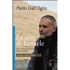 La sete di Ismaele. SIRIA, DIARIO MONASTICO ISLAMO-CRISTIANO (Paperback)