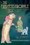 The Fargenstropple Case by Lia London