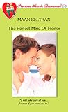 The Perfect Maid Of Honor The Perfect Maid Of Honor