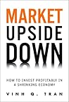 Market Upside Down by Vinh Q. Tran