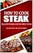How to Cook Steak: The 5 St...